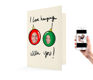 Bauble "Hanging with you" Christmas Card